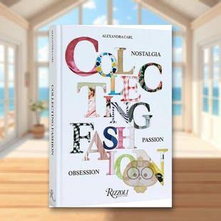 【预售】时尚收藏:怀旧激情着迷英文时尚综合进口原版书Collecting Fashion?:?Nostalgia, Passion, Obsession精装Alexandra C书
