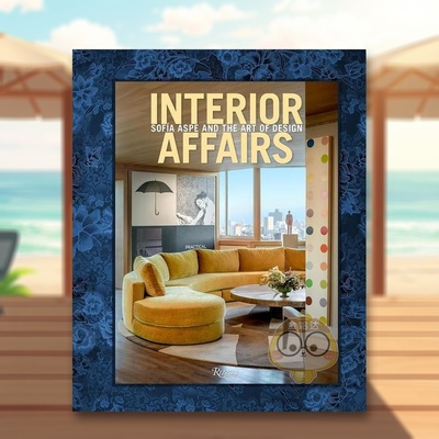 【现货】室内轶事Sofia Aspe的设计艺术Interior Affairs英文室内设计设计师工作室Sofia Aspe精装Rizzoli进口原版书944书籍图书外