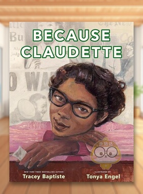 【现货】因为克劳德特的一个举动Because Claudette英文儿童绘本人物传记6-9岁精装Tracey Baptiste  Tonya Engel进口原版书Dial书