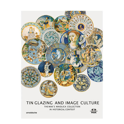 【预售】英文原版 锡釉与图像文化 Tin-Glaze and Image Culture 艺术画册 正版进口图书画册