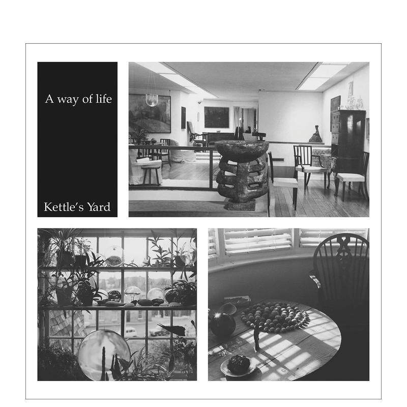 【预售】生活方式：剑桥水壶院画廊 A Way of Life: Kettle's Yard 原版英文艺术画册画集