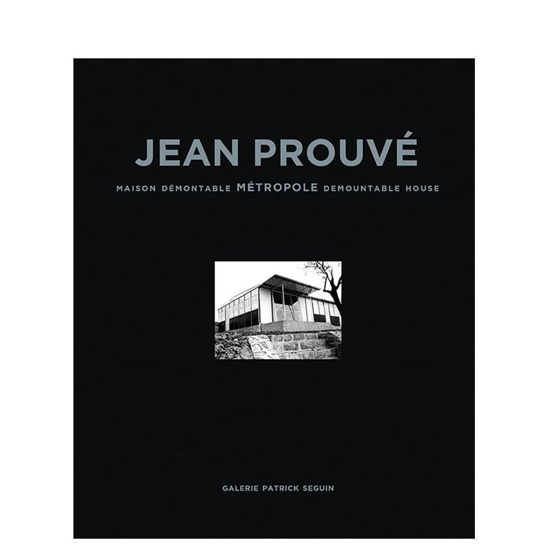 【预售】让·普鲁维：大都会可拆卸住宅 卷7 Jean Prouvé英文进口原版建筑设计 巴黎赛金 20世纪法国设计大师图书Jean Prouve