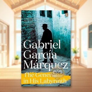 【预售】迷宫中的将军英文文学小说进口原版外版书平装14岁以上The General in His Labyrinth Gabriel Garcia Marquez Penguin书
