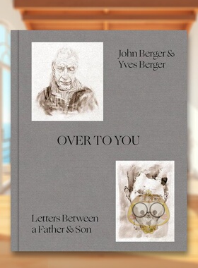 【预售】交给你父子书信约翰伯格&伊夫伯格著英文艺术家艺术工作室John Berger进口原版书精装14岁以上Over to You Letters Betw书