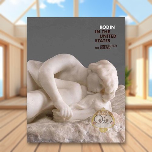 罗丹在美国：面对现代 Rodi