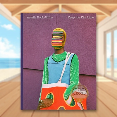 【现货】阿里尔鲍勃-威利斯拥抱内在小孩Arielle Bobb-Willis Keep the Kid Alive英文摄影集摄影师专辑Arielle Bobb-WillisApert