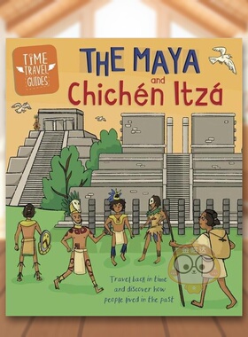 【现货】时间旅行指南玛雅和奇琴伊察 英文儿童绘本知识百科进口原版图书7-10岁The Maya and Chichén Itzá Ben Hubbard Frank书