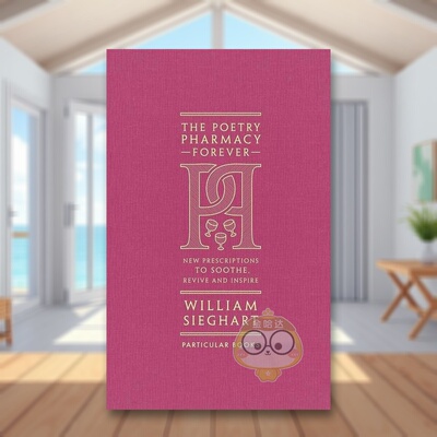 【预售】永远的诗药房英文文学诗歌进口原版外版书精装14岁以上The Poetry Pharmacy Forever William Sieghart Particular Books