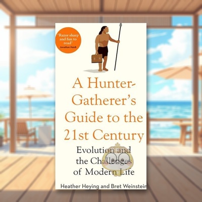 【预售】21 世纪狩猎采集者指南：进化与现代生活的挑战 A Hunter-Gatherer's Guide to the 21st Century  原版英文社会科学进口