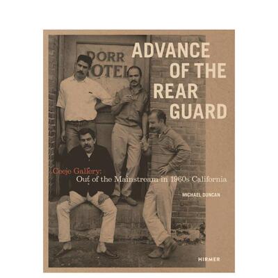 【预售】Advance Of The Rear Guard: Out Of The Mainstream In 1960S Ceeje Gallery20世纪60年代加利福尼亚的主流之外：Ceeje