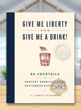 【现货】给我自由给我一杯酒!65种美式鸡尾酒Give Me Liberty and Give Me a Drink!英文餐饮C. Jarrett Dieterle精装Artisan进口