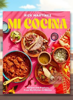 【现货】【2023IACP烹饪图书奖】Mi Cocina墨西哥厨房的食谱和狂喜食谱Mi Cocina Recipes and Rapture from My Kitchen in Mexic