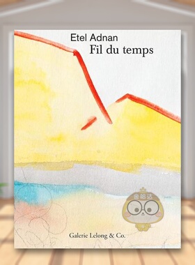 【现货】时间流逝Fil du temps法文艺术Etel AdnanGalerie Lelong进口原版书8书籍图书外版正版