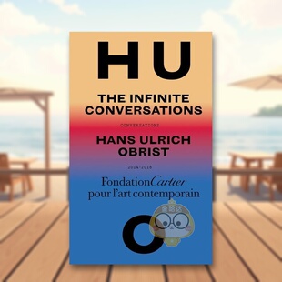 【预售】汉斯·乌尔里希·奥布里斯特:无限对谈 Hans Ulrich Obrist: The Infinite Conversations 原版英文艺术画册画集进口书籍