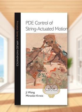 【预售】弦动运动的PDE控制PDE Control of String-Actuated Motion英文社会科学Ji Wang 简装Princeton University Press进口原版