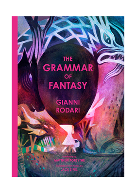 【现货】幻想的文法 The Grammar of Fantasy 英文原版儿童绘本6-9岁故事图画书进口英语启蒙读物书籍 Rodari/Gianni ; Forsythe