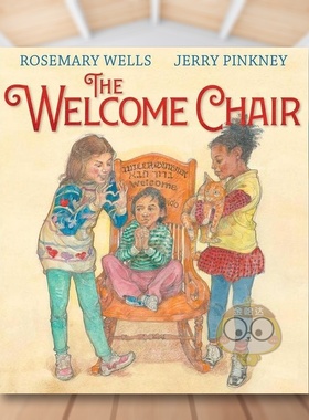 【现货】欢迎之椅The Welcome Chair英文儿童立体6-9岁精装Rosemary Wells and Jerry Pinkney进口原版书Simon & Schuster534书籍