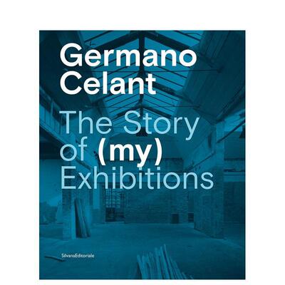 【预售】Germano Celant: The Story of (my) Exhibitions杰尔玛诺·切兰特:策展的故事 复增 英文进口艺术画册画集正版图书籍 Ge