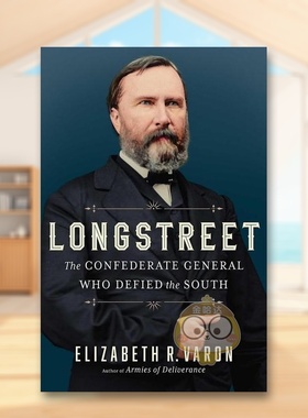 【预售】隆司区将军 个人传记英文文学传记进口原版外版书精装Longstreet: The Confederate General Who Defied the South Eliz书