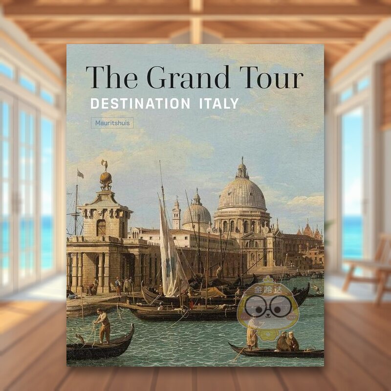 【预售】壮游：意大利目的地 The Grand Tour: Destination Italy 原版英文艺术画册画集进口书籍图书外版正版