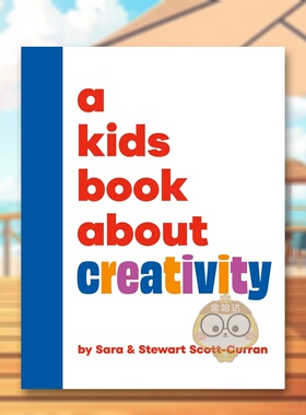 【现货】【给孩子的书】创意【A Kids Book About】Creativity英文青少年读物9-12岁精装Sara Scott-Curran进口原版书DK Children