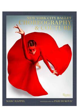 【预售】纽约芭蕾舞团舞蹈与时装秀 Nyc Ballet Choreo & Couture 英文生活综合原版图书外版进口书籍Rizzoli Pari Dukovic