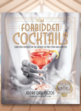 【现货】禁忌鸡尾酒灵感来自好莱坞前法典世界的酒Forbidden Cocktails英文餐饮ANDRé DARLINGTON精装Running Press进口原版书97