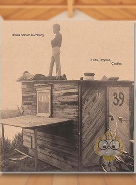 【现货】小屋 寺庙 城堡Huts Temples Castles英文摄影集纪实Ursula Schulz-Dornburg精装MACK进口原版书820书籍图书外版正版