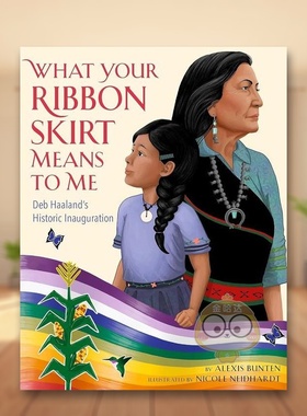 【预售】你的丝带裙对我意味着什么What Your Ribbon Skirt Means to Me英文儿童绘本自我认知情绪管理6-9岁精装进口原版书 Hach书