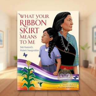 【预售】你的丝带裙对我意味着什么What Your Ribbon Skirt Means to Me英文儿童绘本自我认知情绪管理6-9岁精装进口原版书 Hach书