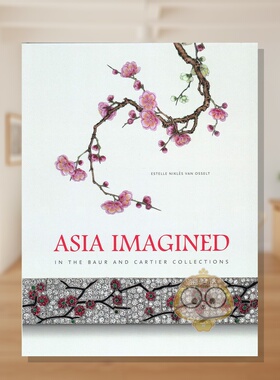 【预售】想象中的亚洲：鲍尔和卡地亚珍藏 asia Imagined: In The Baur and Cartier Collection 原版英文珠宝首饰进口书籍图书外