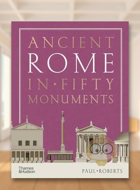 【现货】古罗马的五十座古迹Ancient Rome in Fifty Monuments英文人文历史Paul Roberts精装Thames & Hudson进口原版书50002书籍