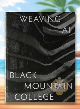 【预售】黑山学院的编织时光Weaving at Black Mountain College英文博物馆展览私人收藏画册Michael Beggs Yale University Pres
