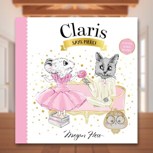 【现货】Claris说谢谢:喜悦的心情英文儿童自然拼读进口原版外版书3-6周岁Claris Says Merci (Petite Claris): A Petite Claris