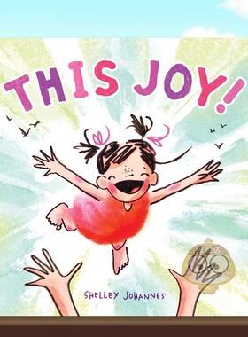 【现货】如此这般喜悦This Joy 英文儿童绘本人际关系3-6岁精装Shelley Johannes进口原版书Abrams Appleseed419741821书籍图书外
