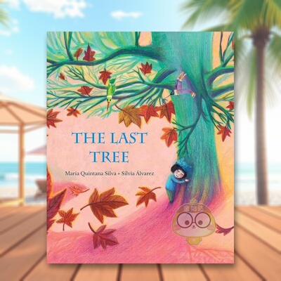 【预售】*后一棵树英文儿童绘本动物生态环保进口原版外版书平装6-9岁The Last TreeMaría Quintana SilvaCuento de Luz Publi书