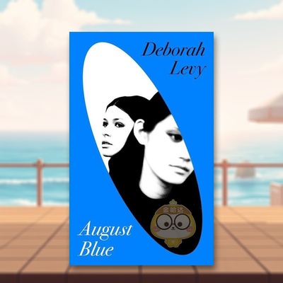 【预售】忧郁的八月 布克奖提名作家德博拉·利维英文文学小说进口原版外版书精装14岁以上August Blue Deborah Levy Hamish Ham书