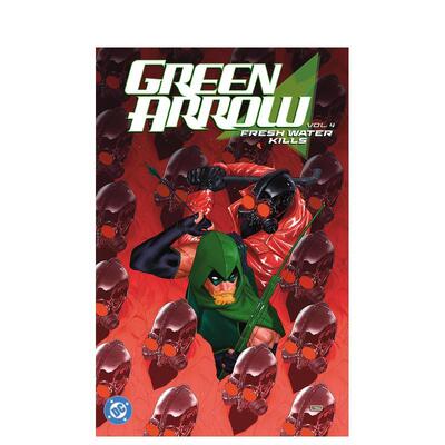 【现货】绿箭侠 卷4：淡水杀手 Green Arrow Vol. 4: Fresh Water Kills 原版英文漫画书进口图书外版正版书籍