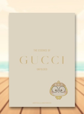 【预售】古驰真谛：时尚解构 The Essence of Gucci : Unfolded 原版英文时尚设计进口书籍图书外版正版