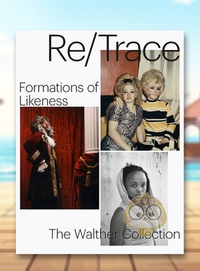 【预售】重/溯—形象的构成 Re/Trace - Formations Of Likeness 原版英文摄影作品集进口书籍图书外版正版