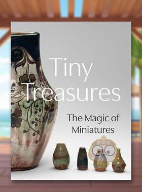 【预售】小宝藏：微型模型的魔力英文博物馆展览私人收藏画册进口原版外版书精装14岁以上Tiny Treasures: The Magic of Miniatu书