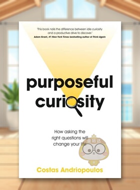【预售】有目的的好奇心提出正确的问题如何改变你的生活Purposeful Curiosity 英文商业行销Dr Dr Costas Andriopoulos平装Hodde