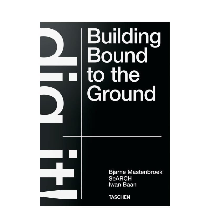 【现货】比亚恩·马斯滕布鲁克: 挖吧! 地面建筑Bjarne Mastenbroek. Dig it! Building Bound to the Ground英文进口原版建筑设