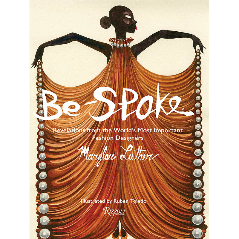 【现货】Be-Spoke，时尚秘事：传奇时尚设计师启示录 Marylou Luther, Ruben Toledo时尚设计师/品牌 Rizzoli