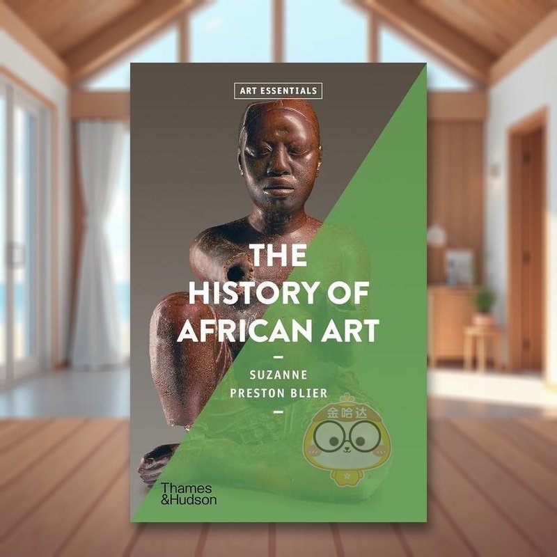 【预售】【T&H】非洲艺术史【Art Essentials】The History of African Art英文外国美术古代中世纪Suzanne Preston BlierThames原