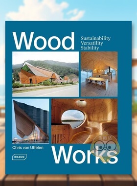 【预售】木材建筑:可持续性、多功能性、稳定性 Wood Works: Sustainability， Versatility， Stability 原版英文建筑设计进口书