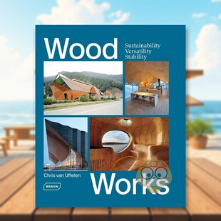 【预售】木材建筑:可持续性、多功能性、稳定性 Wood Works: Sustainability, Versatility, Stability 原版英文建筑设计进口书