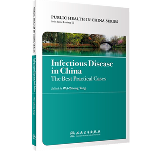 Infectious Disease in China the Best Practical Cases中国公共卫生重大疾病防治实践 英文版 人民卫生出版社 9787117260015