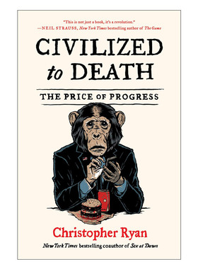 Civilized to Death: The Price of Progress Hardcover 文明至死进步的代价 英文原版 Christopher Ryan 纯全英文正版英语书籍