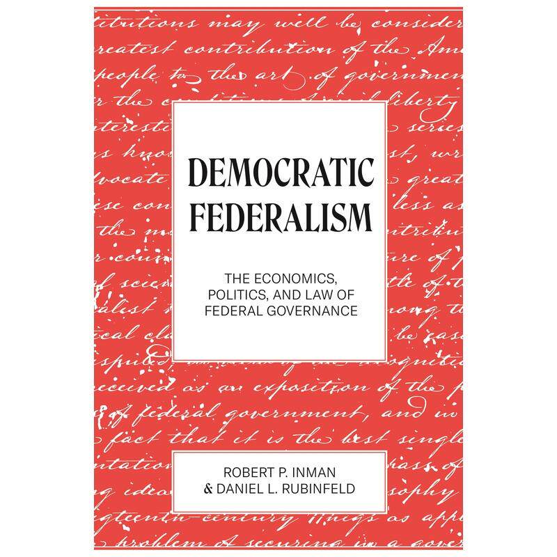 【预售 按需印刷】Democratic Federalism民主联邦制：联邦政府的经济、政治和法律 英文原版 纯全英文版正版原著进口原版英语书籍
